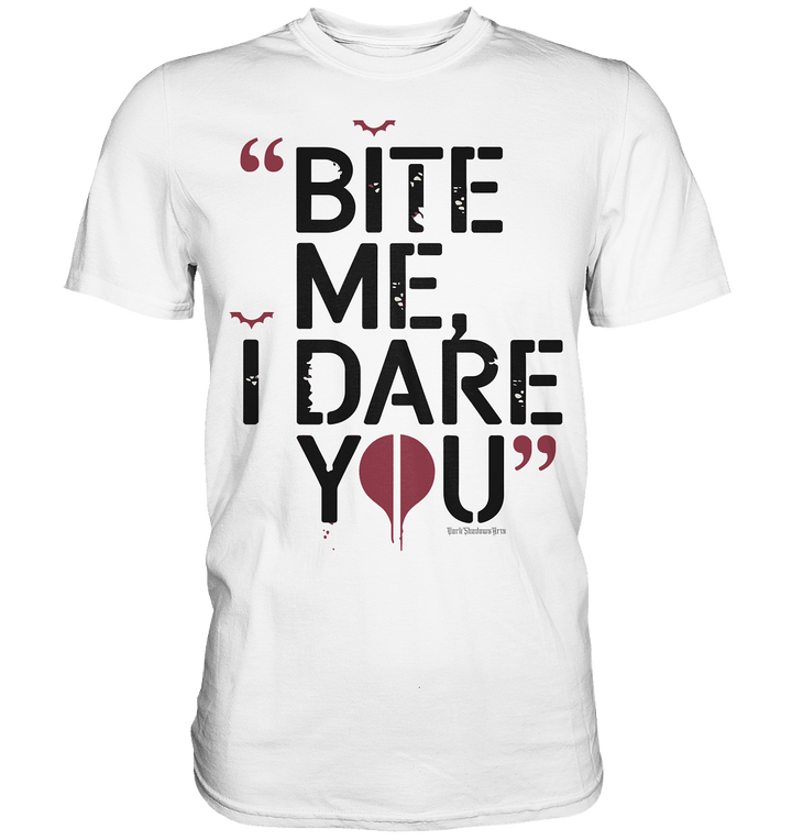 BITE ME, I DARE YOU – Dunkle Versuchung & furchtlose Herausforderung - Premium Shirt | Unisex - Shirts | Dark Shadows Arts