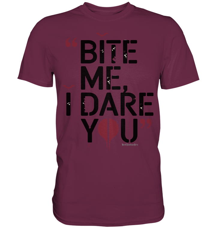 BITE ME, I DARE YOU – Dunkle Versuchung & furchtlose Herausforderung - Premium Shirt | Unisex - Shirts | Dark Shadows Arts