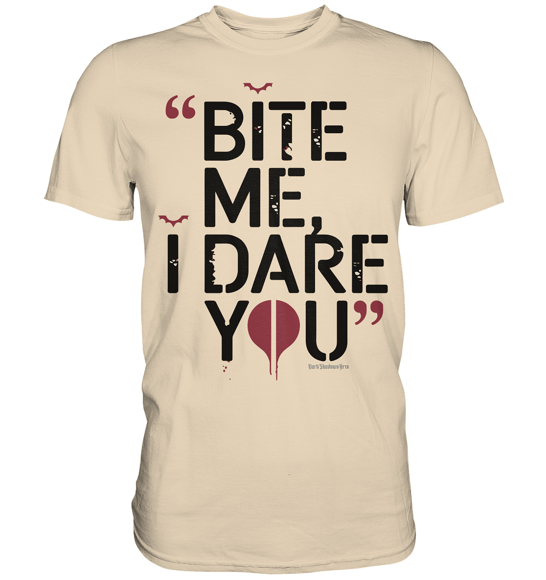 BITE ME, I DARE YOU – Dunkle Versuchung & furchtlose Herausforderung - Premium Shirt | Unisex - Shirts | Dark Shadows Arts