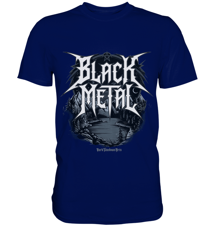 BLACK METAL – Roh, Dunkel, Unaufhaltsam - Premium Shirt | Unisex - Shirts | Dark Shadows Arts