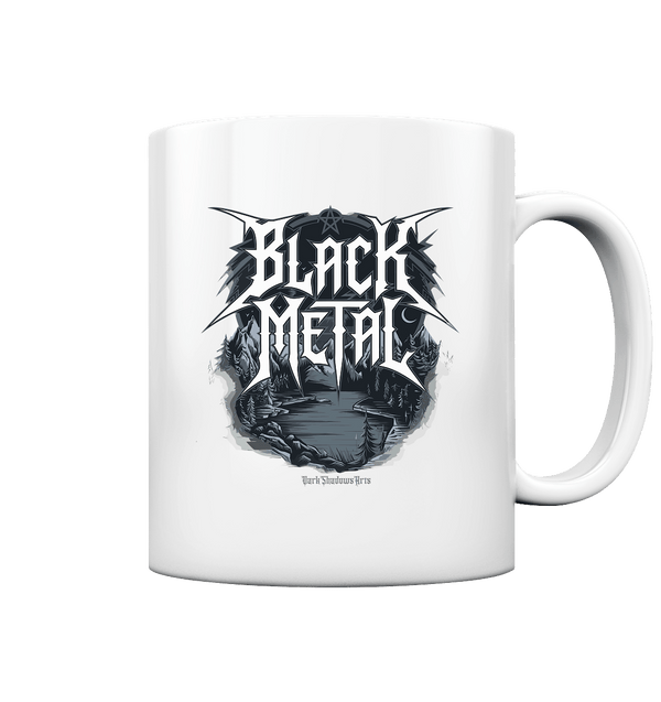 BLACK METAL – Roh, Dunkel, Unaufhaltsam - Tasse glossy | Trinkgefäße | Dark Shadows Arts