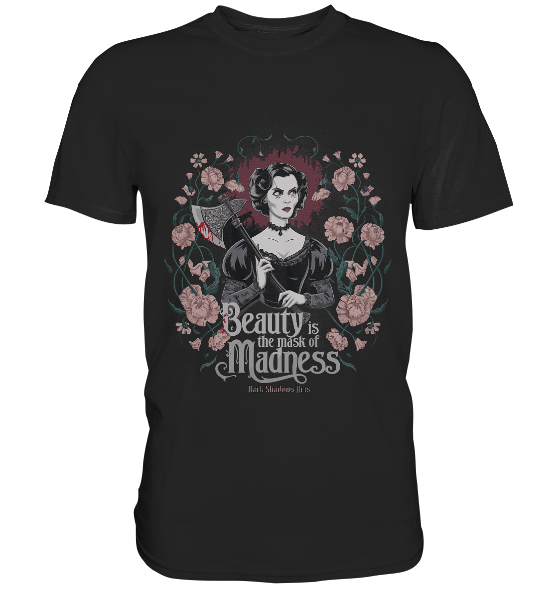 Blutige Schönheit - Dark Lady mit Axt - Premium Shirt | Unisex - Shirts | Dark Shadows Arts