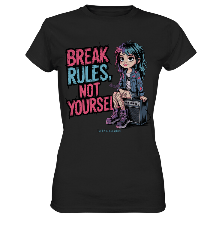 BREAK RULES, NOT YOURSELF – Kreatives Design für Rebell:innen - Ladies Premium Shirt | Lady - Shirts | Dark Shadows Arts