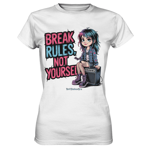 BREAK RULES, NOT YOURSELF – Kreatives Design für Rebell:innen - Ladies Premium Shirt | Lady - Shirts | Dark Shadows Arts