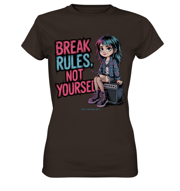 BREAK RULES, NOT YOURSELF – Kreatives Design für Rebell:innen - Ladies Premium Shirt | Lady - Shirts | Dark Shadows Arts