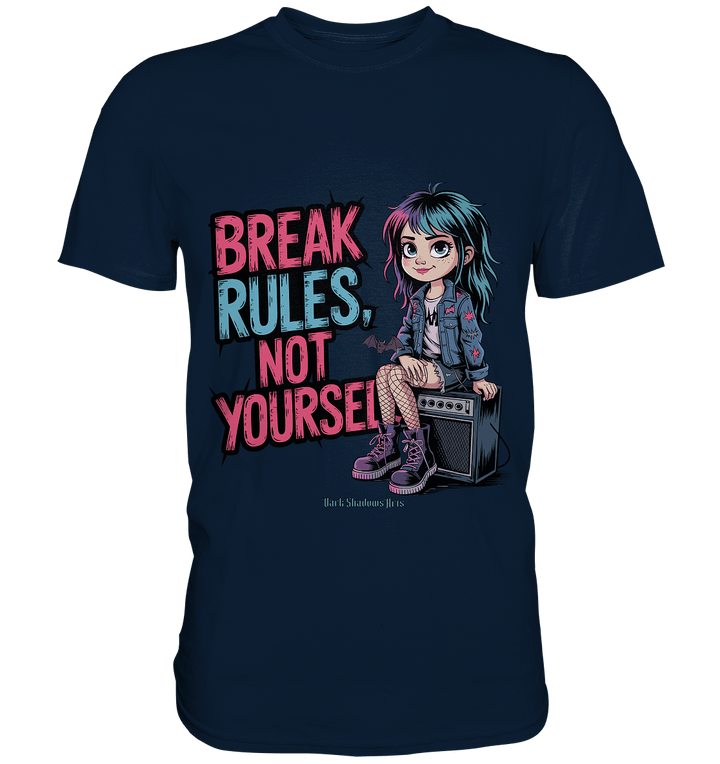 BREAK RULES, NOT YOURSELF – Kreatives Design für Rebell:innen - Premium Shirt | Unisex - Shirts | Dark Shadows Arts