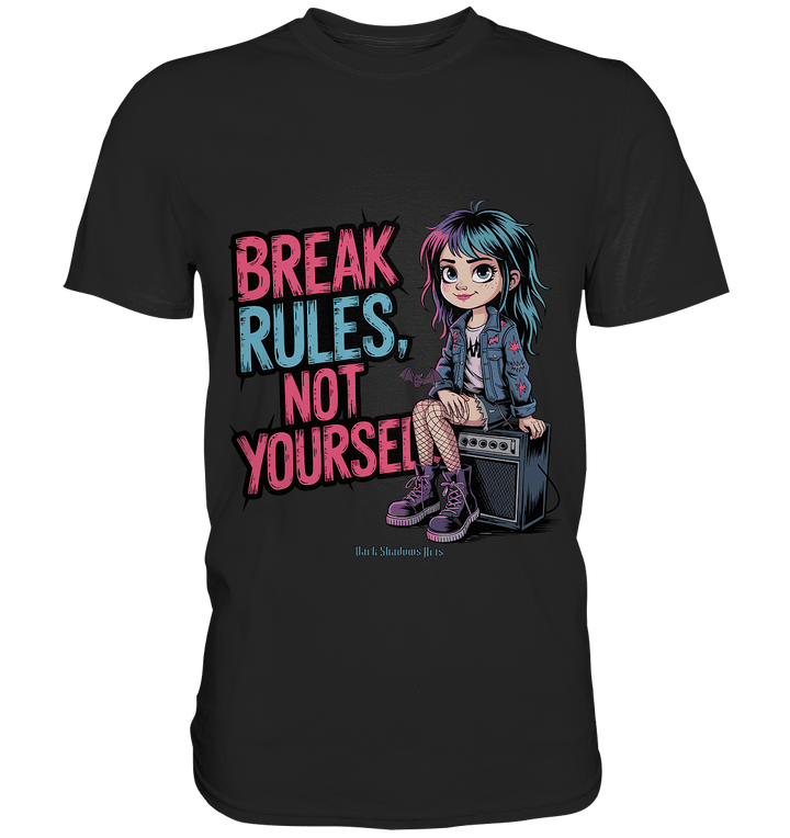 BREAK RULES, NOT YOURSELF – Kreatives Design für Rebell:innen - Premium Shirt | Unisex - Shirts | Dark Shadows Arts