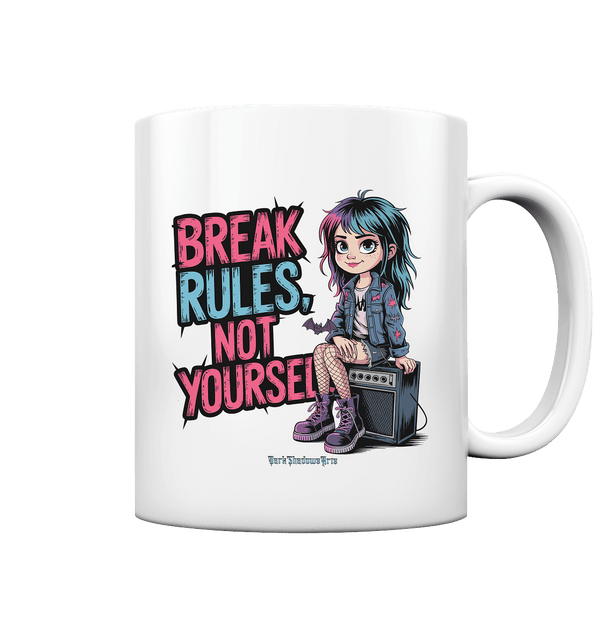 BREAK RULES, NOT YOURSELF – Kreatives Design für Rebell:innen - Tasse glossy | Trinkgefäße | Dark Shadows Arts