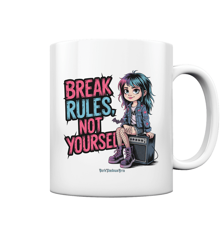 BREAK RULES, NOT YOURSELF – Kreatives Design für Rebell:innen - Tasse glossy | Trinkgefäße | Dark Shadows Arts