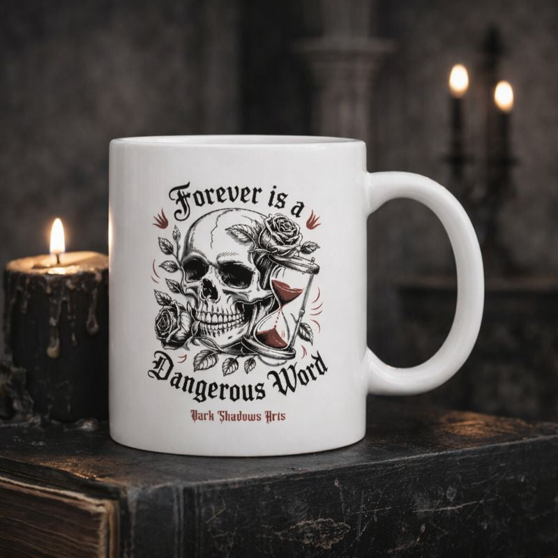 Weiße Keramiktasse mit Dark Romantic Print „Forever is a Dangerous Word“, Totenkopf mit Rosen und Sanduhr, Gothic Design von Dark Shadows Arts