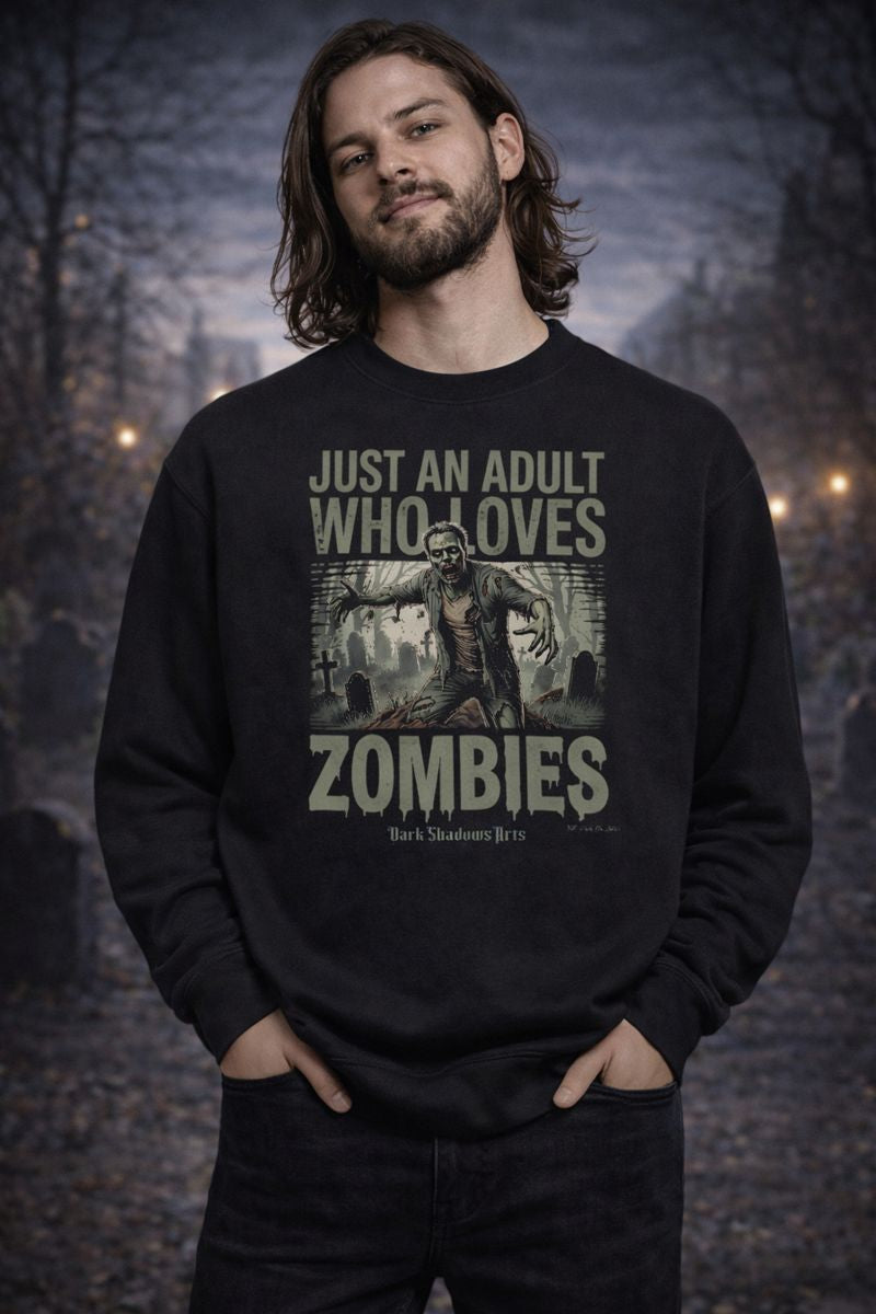 Sweatshirt mit Just an Adult Who Loves Zombies Motiv von Dark Shadows Arts im lässigen Horror-Alltagslook