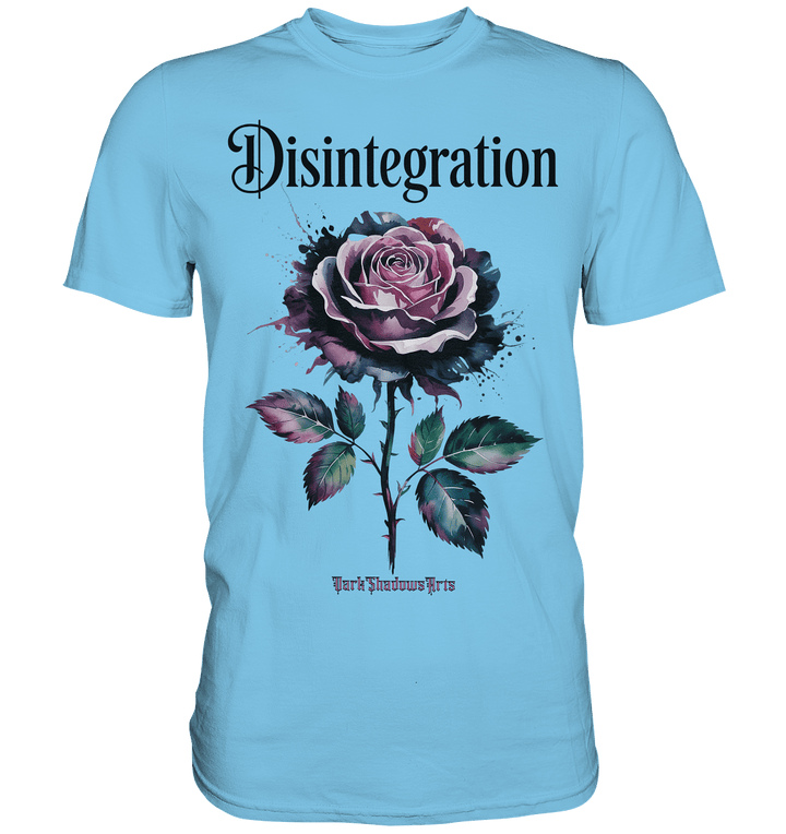 DISINTEGRATION – Symbolträchtige Kunst mit stilisierter Rose - Premium Shirt | Unisex - Shirts | Dark Shadows Arts