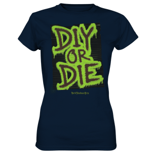 DIY or Die - Kreativität oder Nichts - Ladies Premium Shirt | Lady - Shirts | Dark Shadows Arts