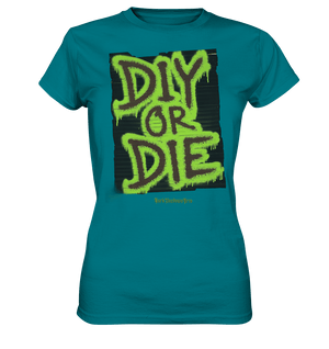 DIY or Die - Kreativität oder Nichts - Ladies Premium Shirt | Lady - Shirts | Dark Shadows Arts