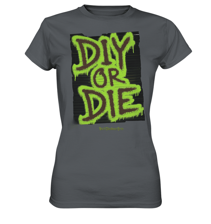 DIY or Die - Kreativität oder Nichts - Ladies Premium Shirt | Lady - Shirts | Dark Shadows Arts