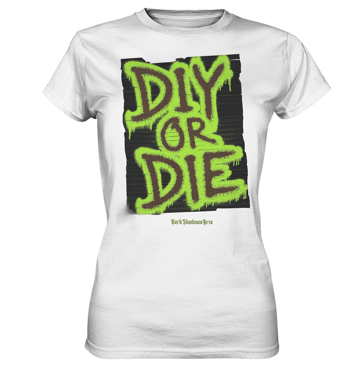 DIY or Die - Kreativität oder Nichts - Ladies Premium Shirt | Lady - Shirts | Dark Shadows Arts