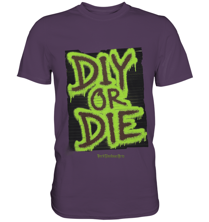 DIY or Die - Kreativität oder Nichts - Premium Shirt | Unisex - Shirts | Dark Shadows Arts