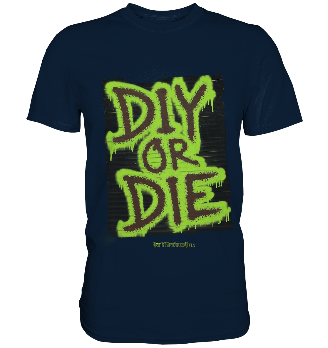 DIY or Die - Kreativität oder Nichts - Premium Shirt | Unisex - Shirts | Dark Shadows Arts
