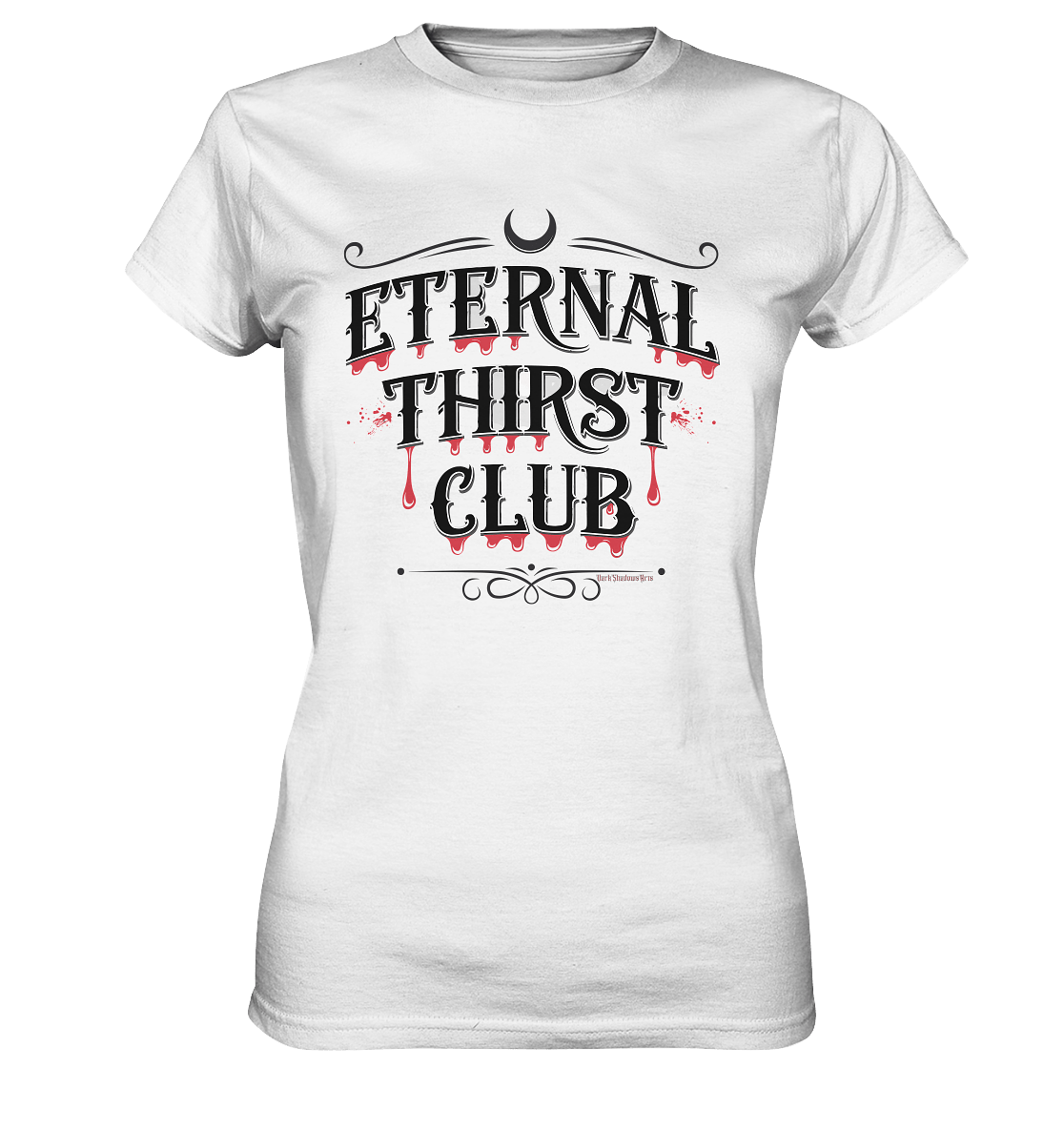 Eternal Thirst Club - Ladies Premium Shirt | Lady - Shirts | Dark Shadows Arts