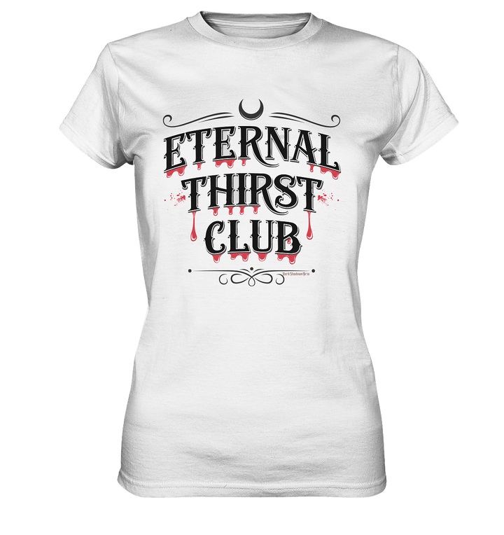 Eternal Thirst Club - Ladies Premium Shirt | Lady - Shirts | Dark Shadows Arts
