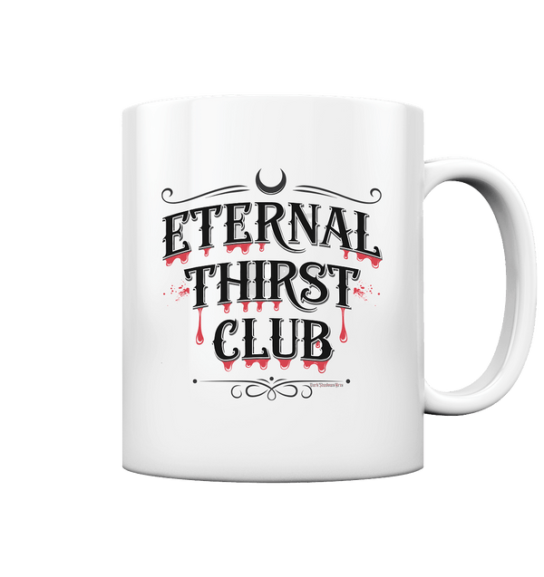 Eternal Thirst Club - Tasse glossy | Trinkgefäße | Dark Shadows Arts
