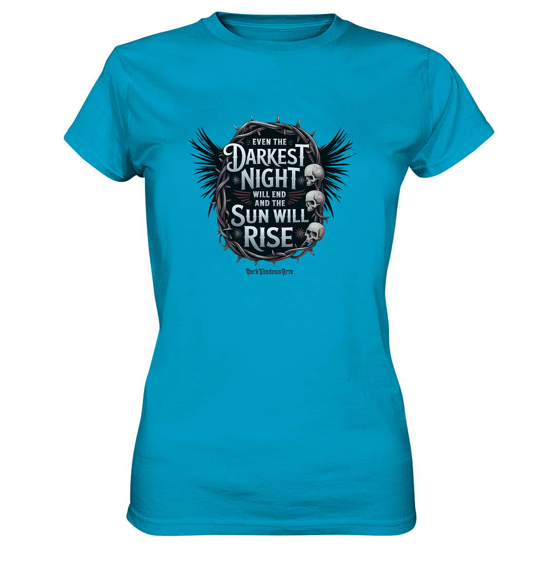 Even the Darkest night will end - Ladies Premium Shirt | Lady - Shirts | Dark Shadows Arts