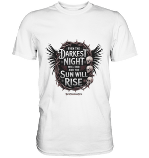 Even the Darkest night will end - Premium Shirt | Unisex - Shirts | Dark Shadows Arts