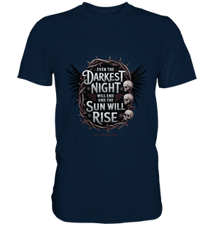 Even the Darkest night will end - Premium Shirt | Unisex - Shirts | Dark Shadows Arts