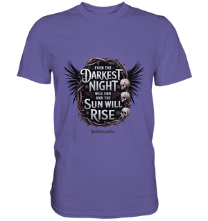 Even the Darkest night will end - Premium Shirt | Unisex - Shirts | Dark Shadows Arts