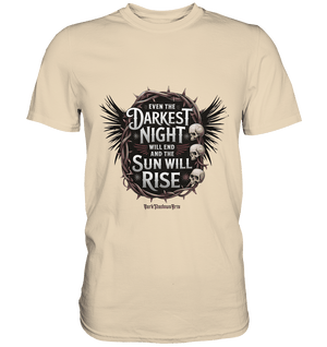 Even the Darkest night will end - Premium Shirt | Unisex - Shirts | Dark Shadows Arts