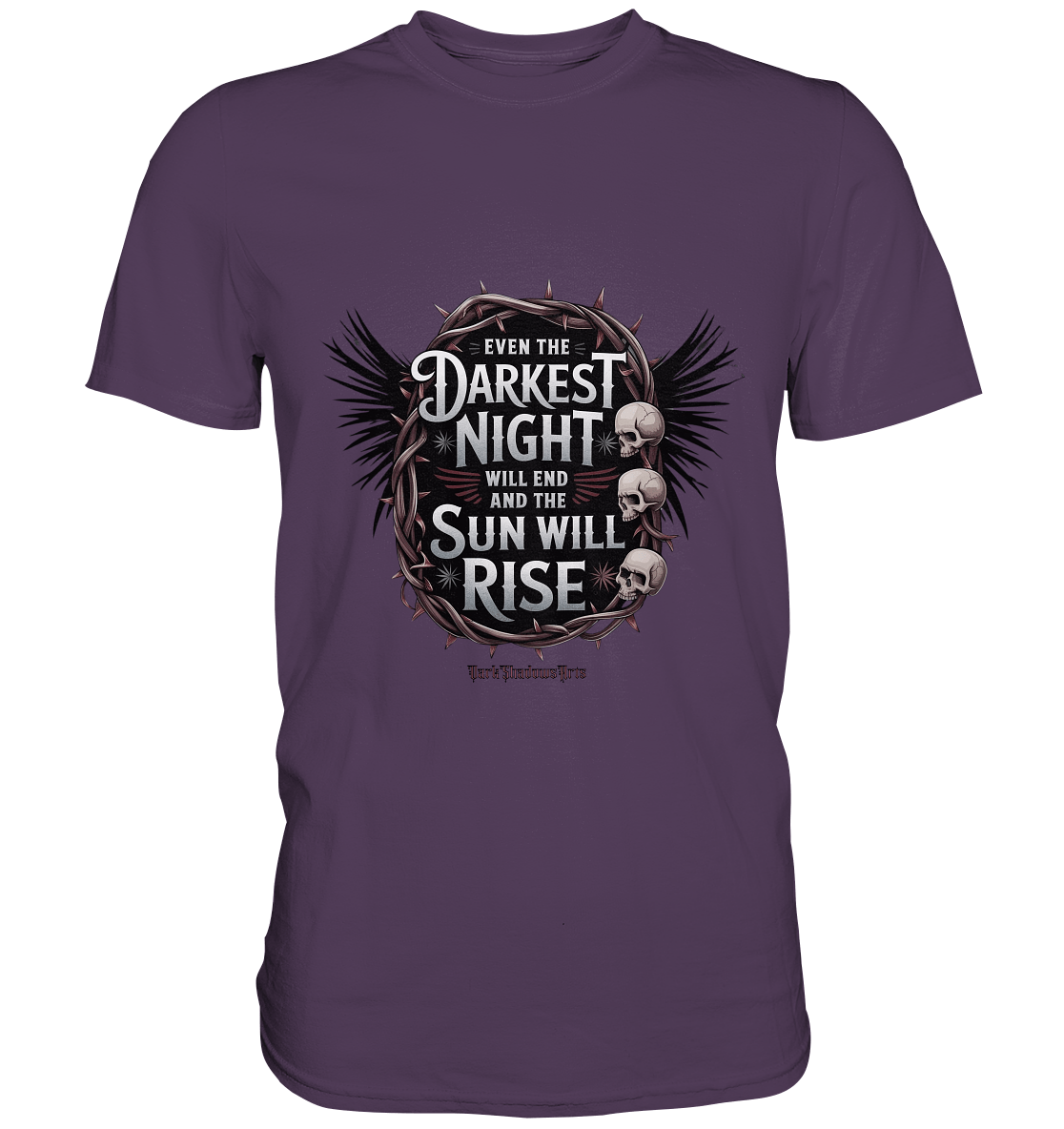 Even the Darkest night will end - Premium Shirt | Unisex - Shirts | Dark Shadows Arts