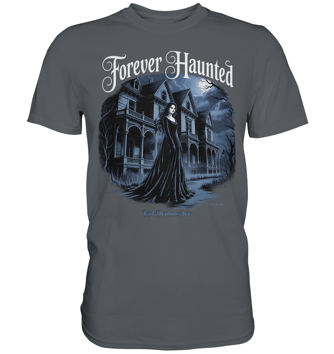 Forever Haunted – Zwischen Schatten und Erinnerungen - Premium Shirt | Unisex - Shirts | Dark Shadows Arts