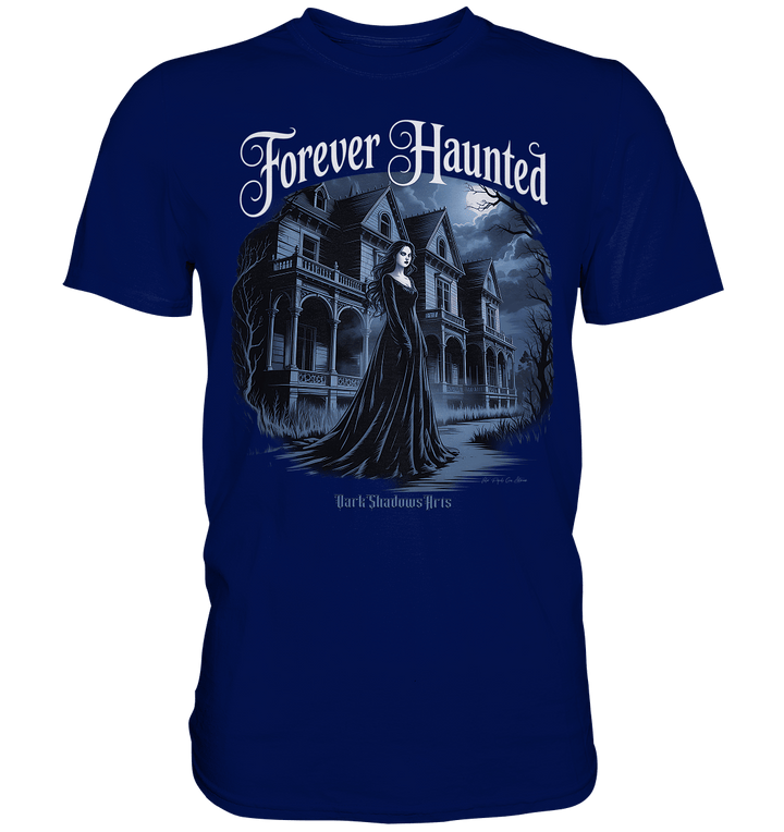 Forever Haunted – Zwischen Schatten und Erinnerungen - Premium Shirt | Unisex - Shirts | Dark Shadows Arts