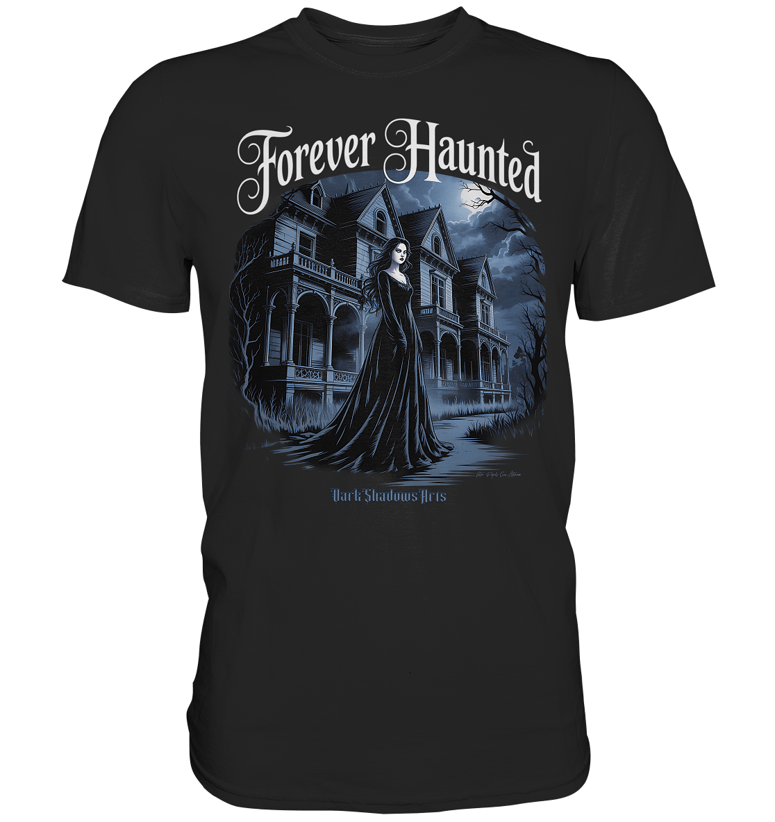 Forever Haunted – Zwischen Schatten und Erinnerungen - Premium Shirt | Unisex - Shirts | Dark Shadows Arts
