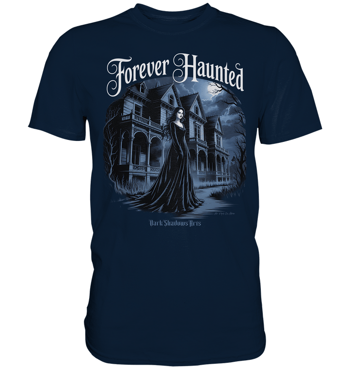 Forever Haunted – Zwischen Schatten und Erinnerungen - Premium Shirt | Unisex - Shirts | Dark Shadows Arts