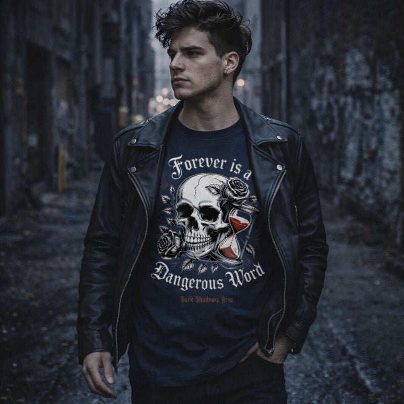 Dark Shadows Arts Premium T-Shirt mit Gothic-Totenkopf, Sanduhr und Rosen, Schriftzug „Forever is a Dangerous Word“, Dark Romantic Skull Design auf dunklem Shirt