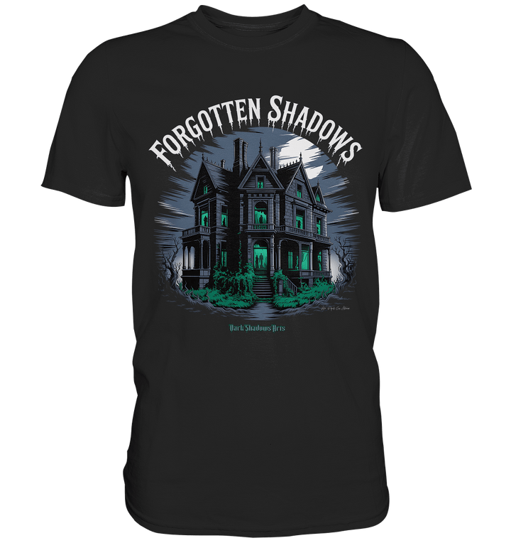 forgotten shadows - die düstere eleganz eines verlassenen anwesens - Premium Shirt | Unisex - Shirts | Dark Shadows Arts