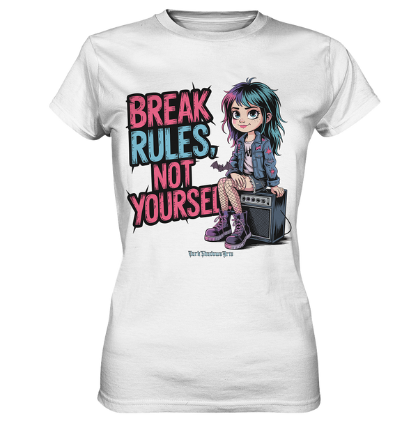 BREAK RULES, NOT YOURSELF – Kreatives Design für Rebell:innen  - Ladies Premium Shirt