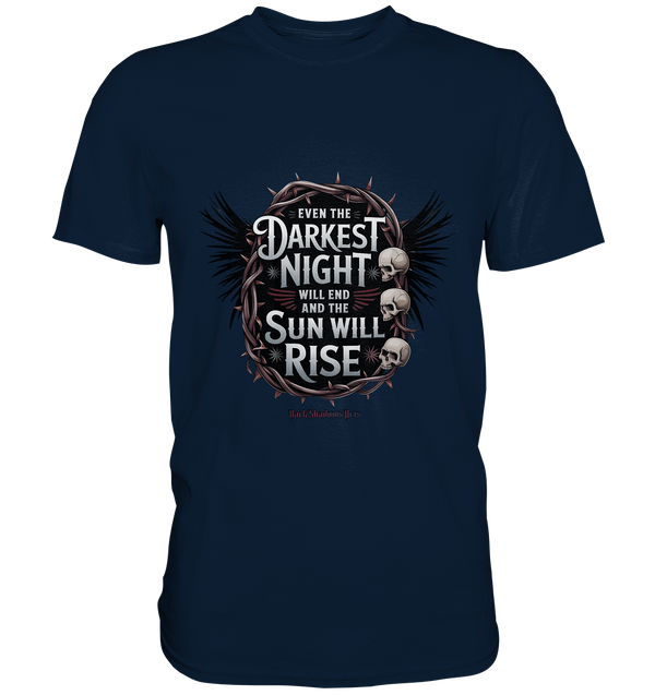 Even the Darkest night will end - Premium Shirt