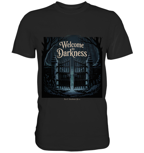 Welcome to Darkness – Mystisches Design für Fans dunkler Ästhetik - Premium Shirt
