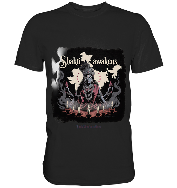 Shakti awakens - Die entfesselte Kraft der göttlichen Energie - Premium Shirt
