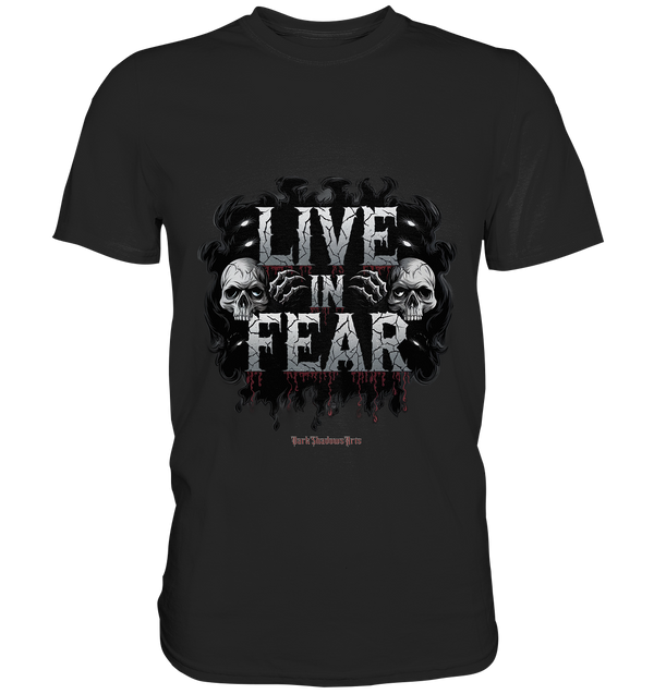 Live in Fear - Premium Shirt