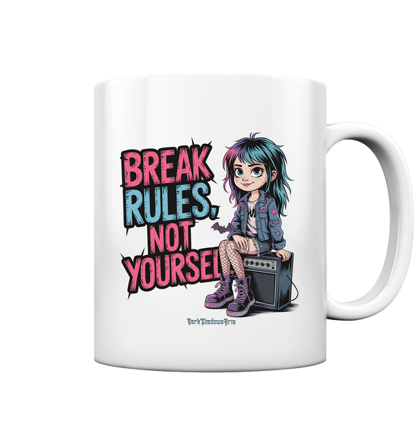 BREAK RULES, NOT YOURSELF – Kreatives Design für Rebell:innen  - Tasse glossy