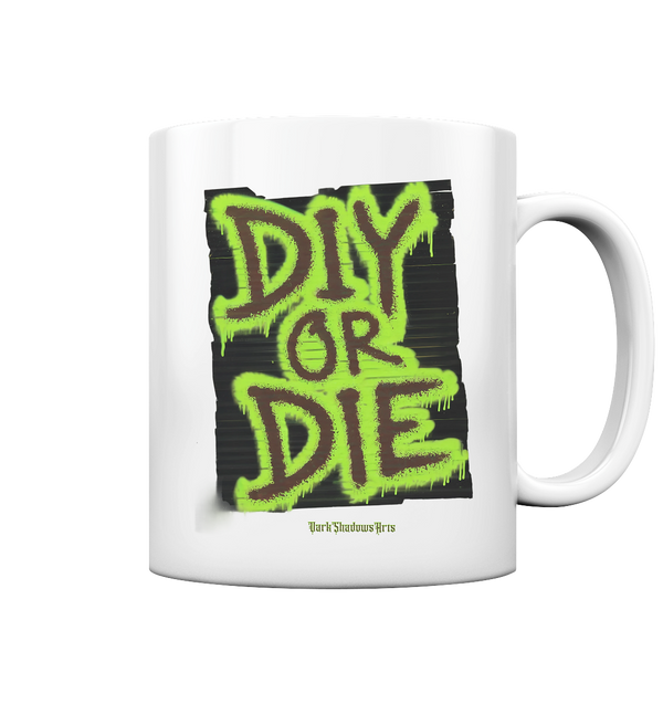 DIY or Die - Kreativität oder Nichts - Tasse glossy