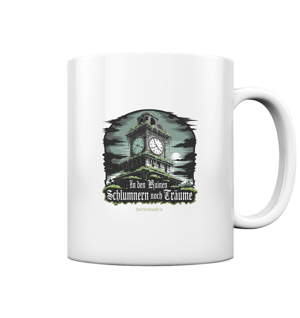 In den Ruinen schlummern noch Träume - Düstere Mystik - Tasse glossy