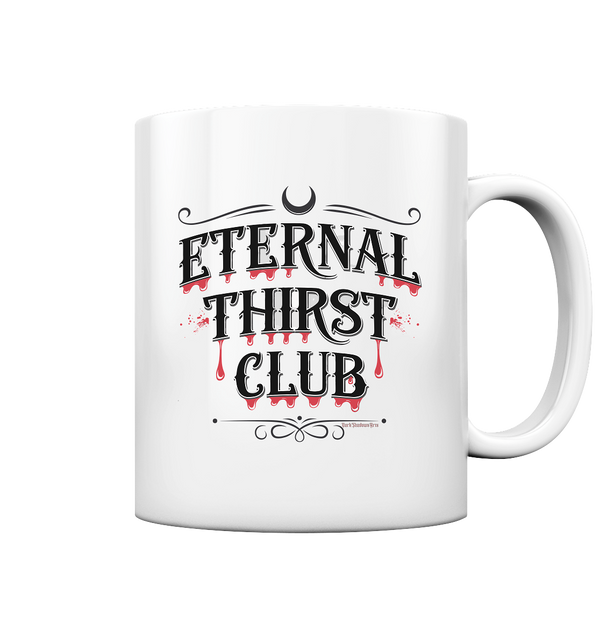 Eternal Thirst Club - Tasse glossy