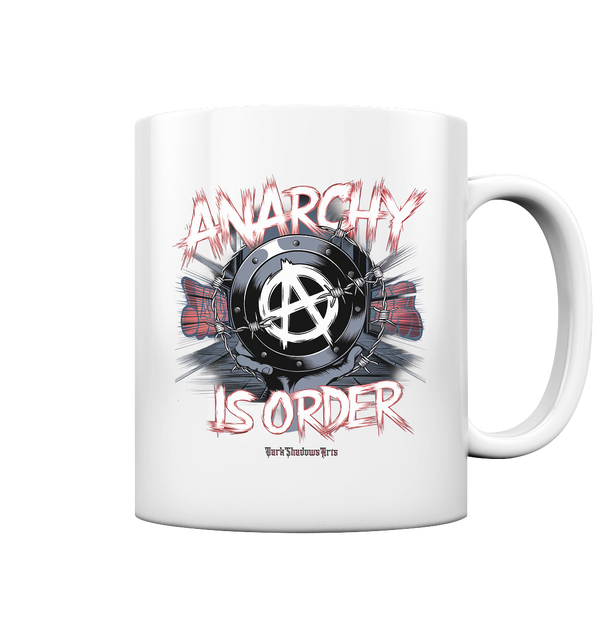 Anarchy Is Order - Rebellische Philosophie - Tasse glossy