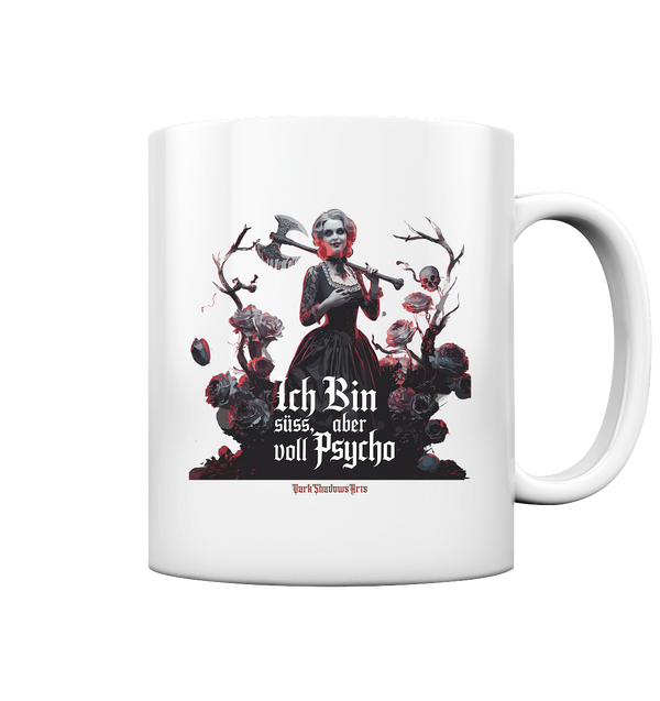 Ich Bin süß, aber voll Psycho - Dark Glamour - Tasse glossy