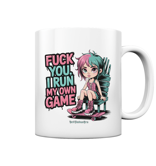 FUCK YOU, I RUN MY OWN GAME – Rebellisches Design für Individualistinnen - Tasse glossy