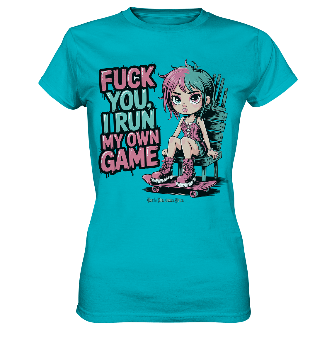 FUCK YOU, I RUN MY OWN GAME – Rebellisches Design für Individualistinnen - Ladies Premium Shirt | Lady - Shirts | Dark Shadows Arts